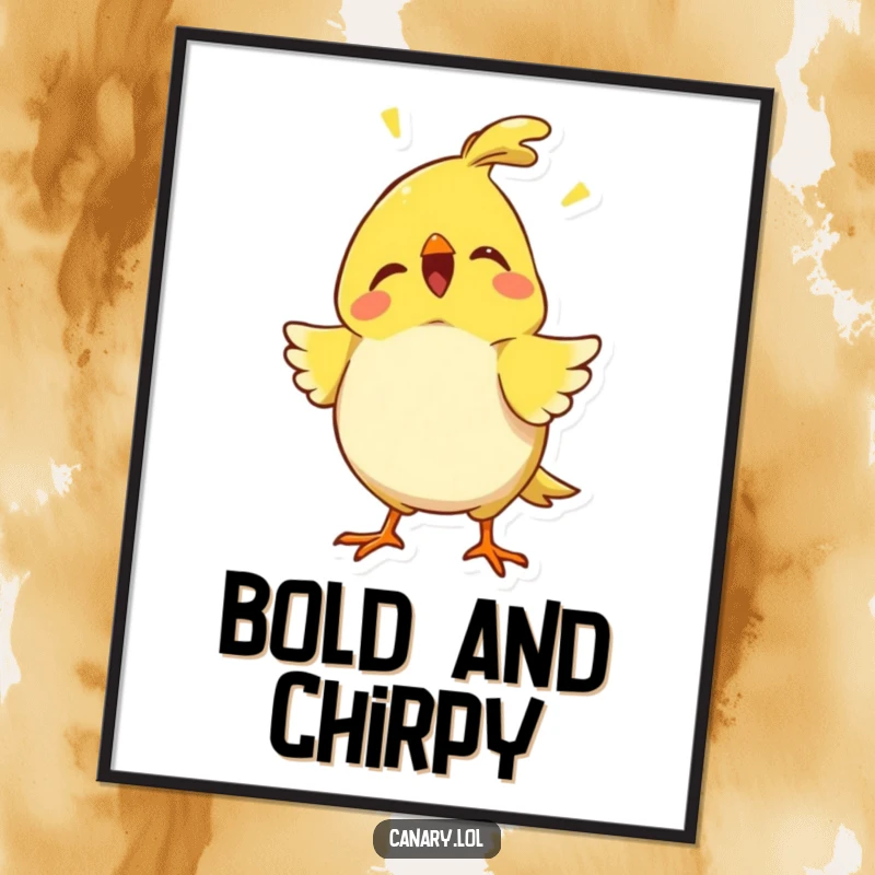 Funny proud canary poster with chest puffed out and chirping, conveying comical confidence and celebratory spirit, ideal for uplifting wall art.