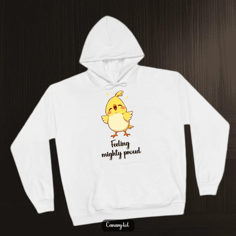 Funny proud canary hoodie depicting a bird puffing its chest out with a proud chirp, offering warm comfort and a humorous, confident aesthetic.