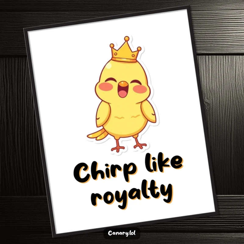 Funny Free Printable Wall Art: Joyful canary bird wearing a tiny crown, chirping merrily, adding regal charm to downloadable art.