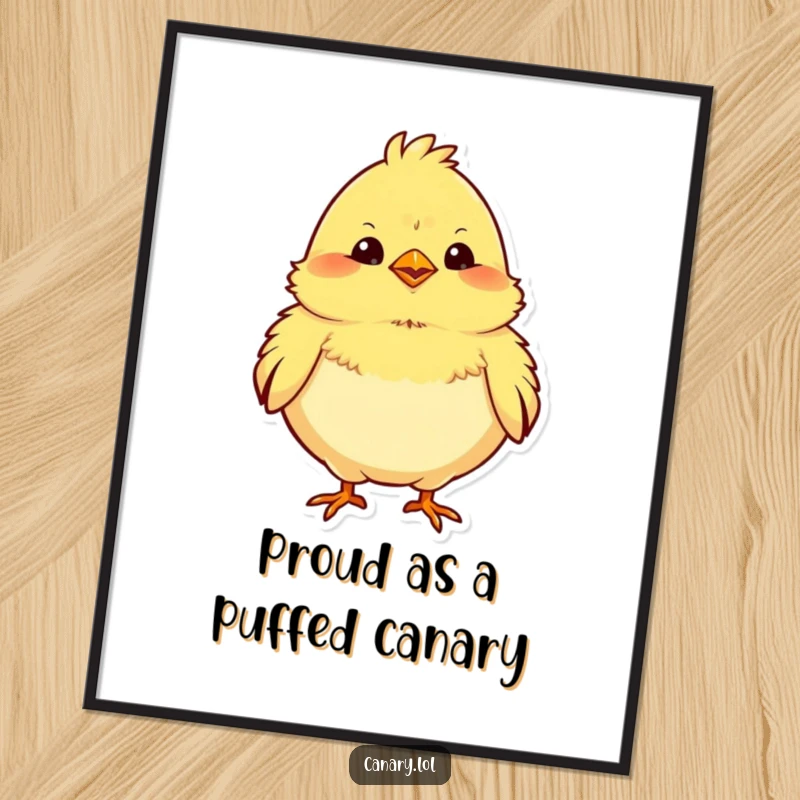 Funny Free Printable Wall Art: A round, chubby yellow canary puffing its chest out proudly.
