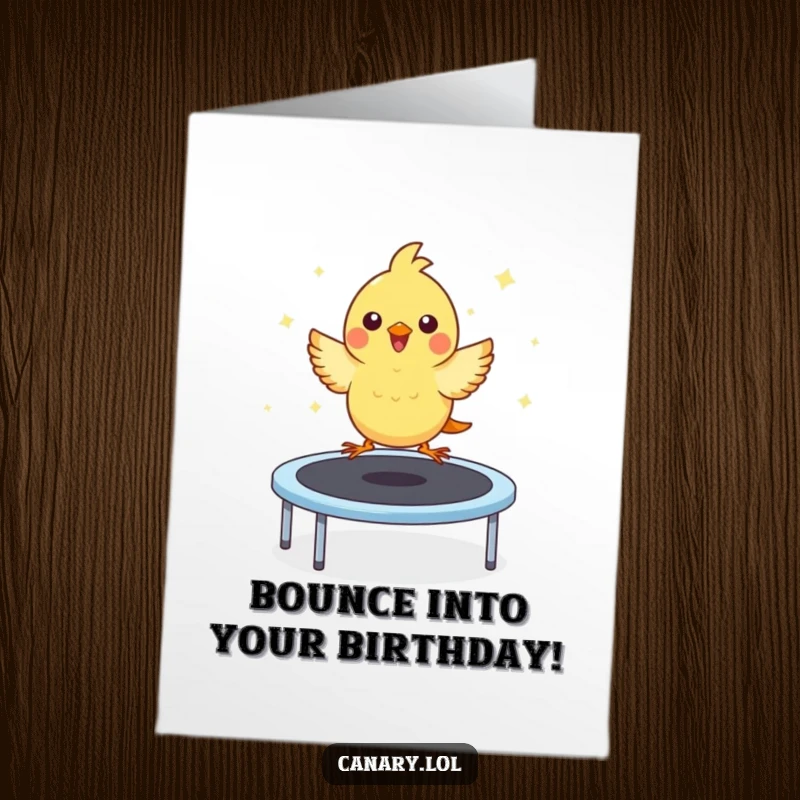 Funny Free Printable Birthday Card: a super cute kawaii canary joyfully bouncing high on a trampoline.