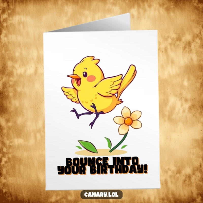 Funny Free Printable Birthday Card: Energetic yellow canary bouncing on a flower, ready to party download.