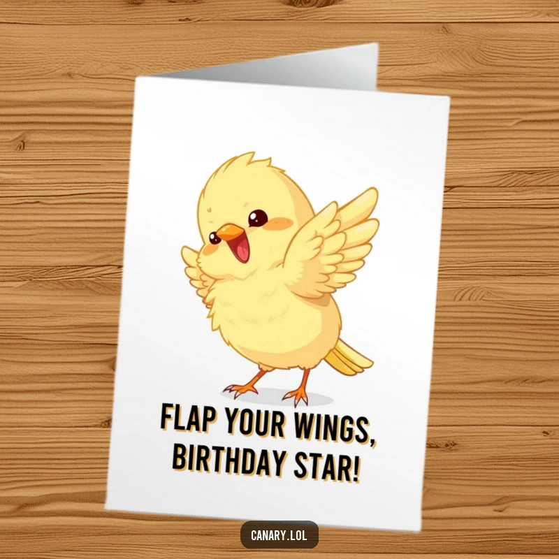 Funny free printable birthday card: A fluffy yellow canary playfully flutters its wings with pure excitement for a birthday.