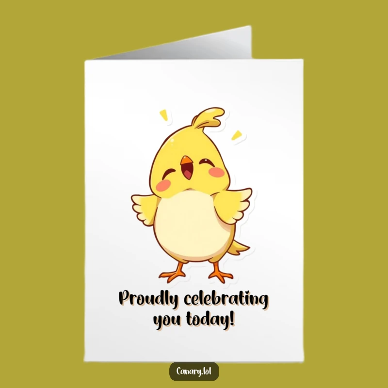 Free Printable Birthday Card: Proud Canary Chirp - Funny Downloadable Gift