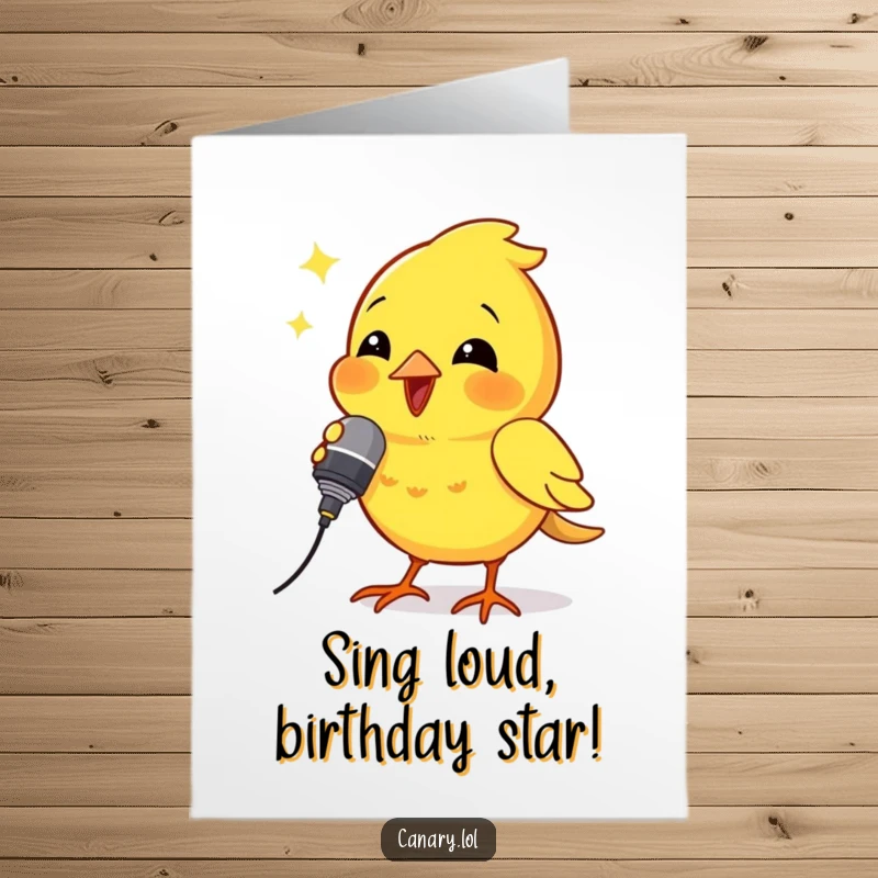 Funny Free Printable Birthday Card: A small canary holds a tiny microphone, belting out a song with passion.