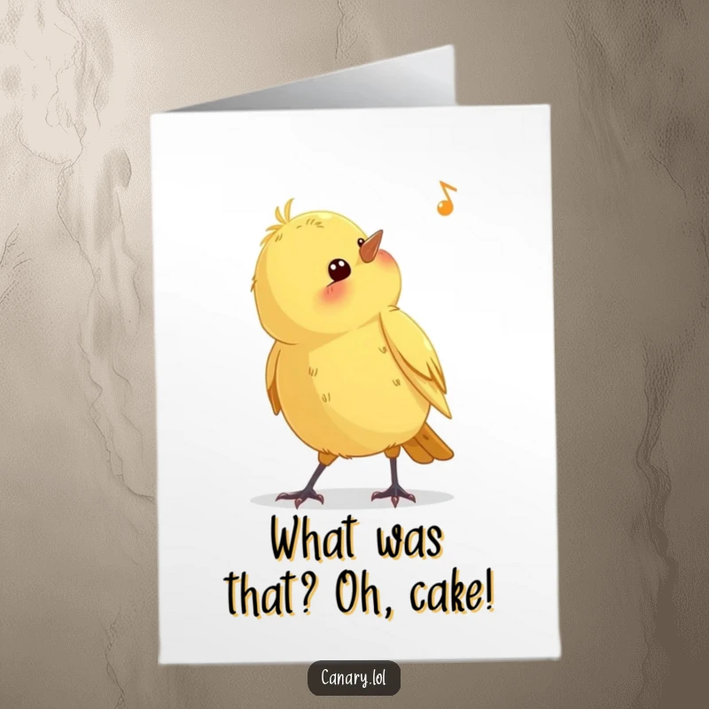 Funny Free Printable Birthday Card: Curious canary bird tilting head, listening intently, ready to surprise with a laugh.