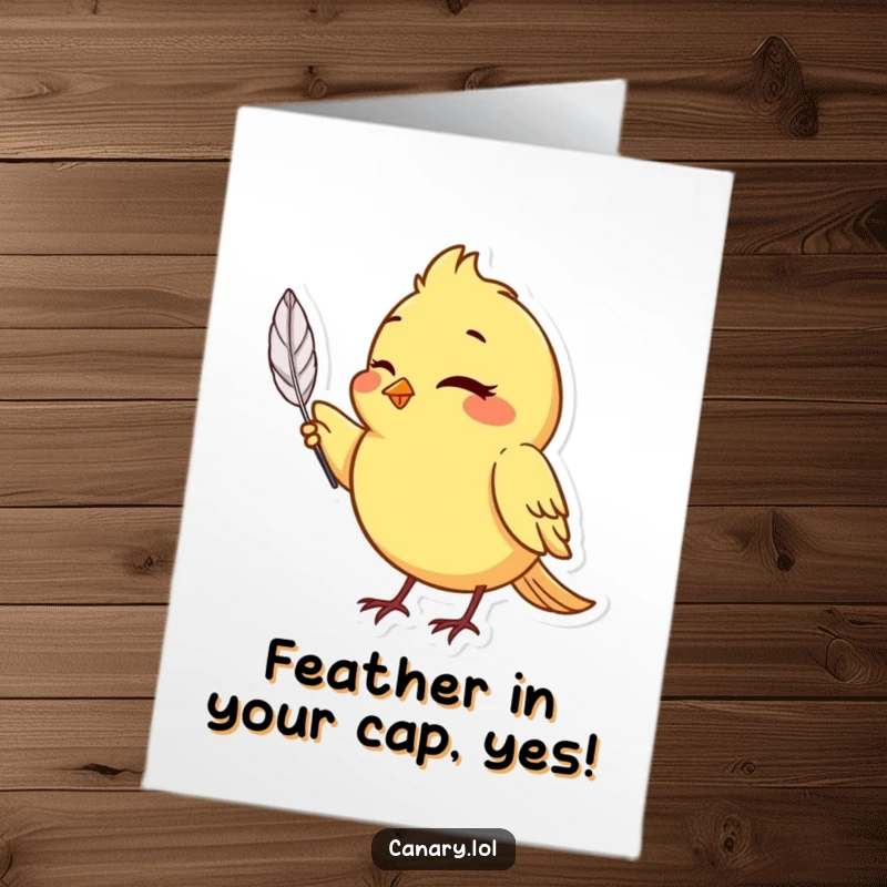 Free printable congratulations card: A canary bird giving a knowing wink while presenting a single, flawless feather.