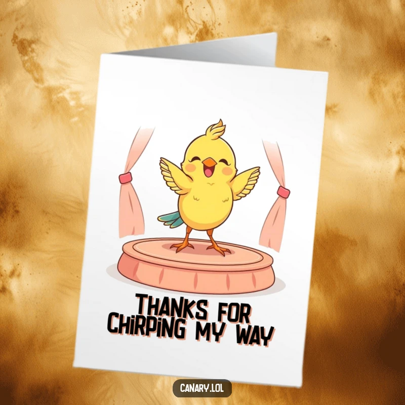 Funny Free Printable Thank You Card: A happy canary dancing energetically on a small stage, bringing smiles.