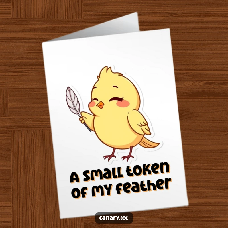Funny free printable thank you card: A canary bird winking charmingly, holding a single, perfect feather as a token of appreciation.