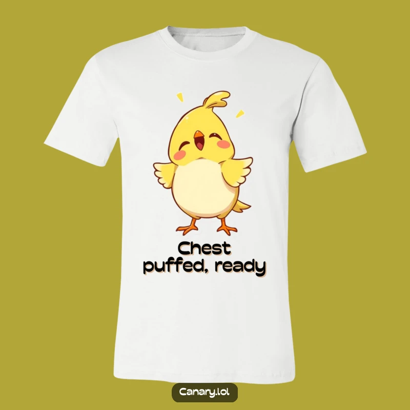 Funny Proud Canary Chirp T-Shirt - Wear Your Confidence with Humorous Style