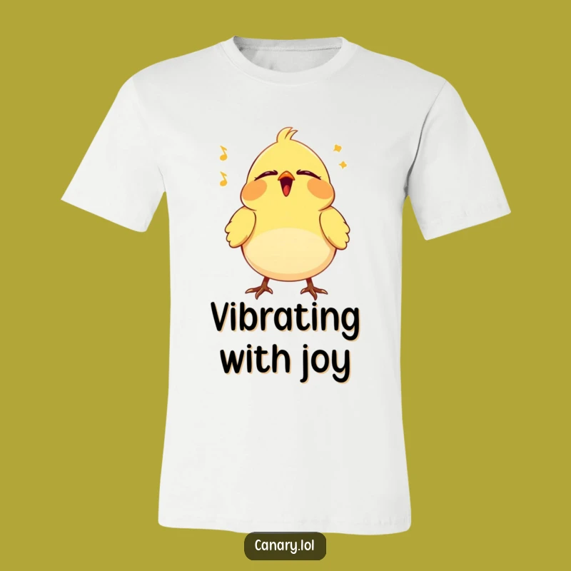 Funny Happy Song Canary T-Shirt - Blissful Vibes for Comfort Gifts
